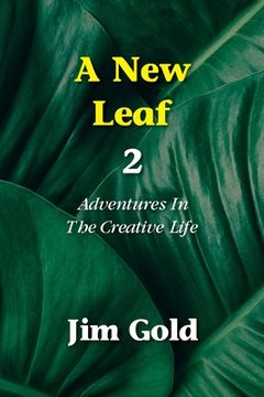 portada A New Leaf 2: Adventures In The Creative Life (en Inglés)