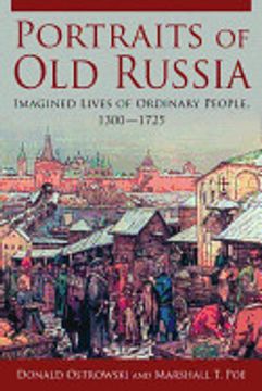 portada Portraits of old Russia: Imagined Lives of Ordinary Peole, 1300-1725