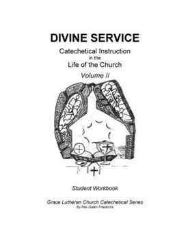 portada Divine Service, Catechetical Instruction in the Life of the Church, Volume 2, Student Workbook (en Inglés)