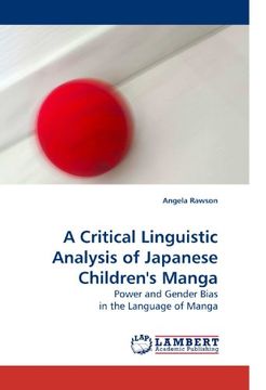 portada A Critical Linguistic Analysis of Japanese Children's Manga: Power and Gender Bias in the Language of Manga