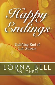 portada Happy Endings: Uplifting end of Life Stories (en Inglés)