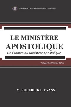 portada Le Ministère Apostolique: Un Examen du Ministère Apostolique (in French)