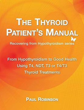 portada The Thyroid Patient's Manual: From Hypothyroidism to Good Health (Recovering From Hypothyroidism Series) (en Inglés)