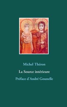 portada La Source intérieure: Préface d'André Gounelle (in French)