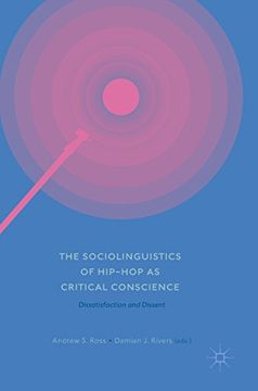 portada The Sociolinguistics of Hip-hop as Critical Conscience: Dissatisfaction and Dissent