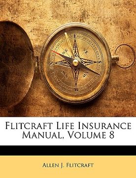 portada flitcraft life insurance manual, volume 8 (en Inglés)