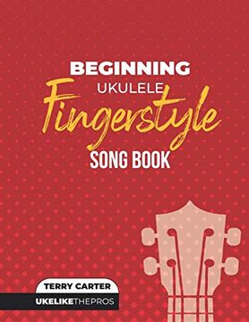 portada Beginning Ukulele Fingerstyle Songbook: Uke Like the Pros (en Inglés)