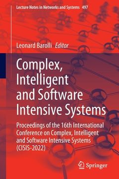 portada Complex, Intelligent and Software Intensive Systems: Proceedings of the 16th International Conference on Complex, Intelligent and Software Intensive S (en Inglés)