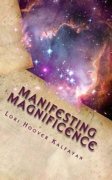 portada Manifesting Magnificence: Fifteen Minutes a Day to Living a Life You Love (en Inglés)