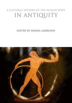 portada a cultural history of the human body in antiquity (en Inglés)