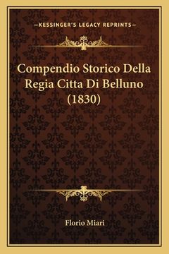 portada Compendio Storico Della Regia Citta Di Belluno (1830) (en Italiano)