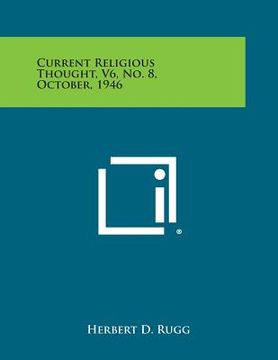 portada Current Religious Thought, V6, No. 8, October, 1946 (en Inglés)