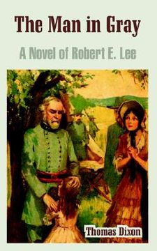 portada the man in gray: a novel of robert e. lee (en Inglés)