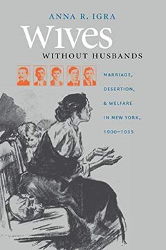 portada Wives Without Husbands: Marriage, Desertion, and Welfare in new York, 1900-1935 (Gender and American Culture) (en Inglés)