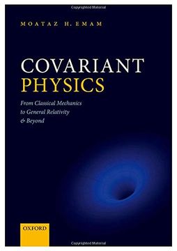 portada Covariant Physics: From Classical Mechanics to General Relativity and Beyond (en Inglés)