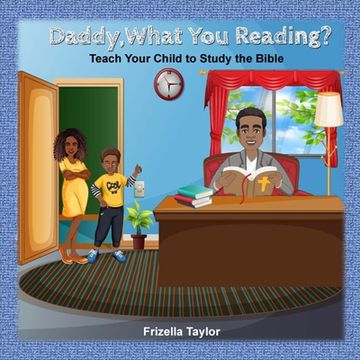 portada Daddy, What Your Reading? Teach Your Child to Study the Bible (en Inglés)