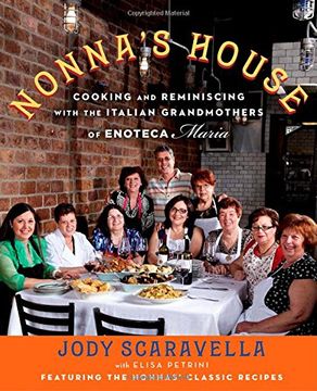 portada Nonna's House: Cooking and Reminiscing with the Italian Grandmothers of Enoteca Maria