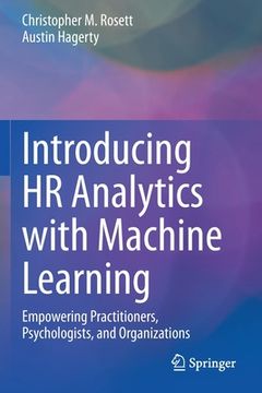 portada Introducing HR Analytics with Machine Learning: Empowering Practitioners, Psychologists, and Organizations (en Inglés)