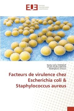 portada Facteurs de virulence chez Escherichia coli & Staphylococcus aureus (en Francés)