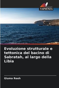 portada Evoluzione strutturale e tettonica del bacino di Sabratah, al largo della Libia (in Italian)