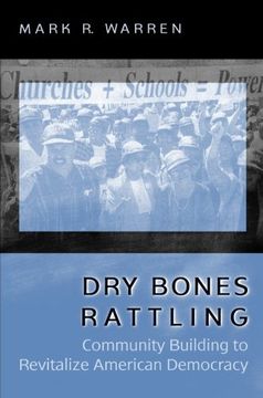 portada Dry Bones Rattling: Community Building to Revitalize American Democracy (Princeton Studies in American Politics: Historical, International, and Comparative Perspectives) (en Inglés)