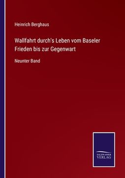 portada Wallfahrt durch's Leben vom Baseler Frieden bis zur Gegenwart: Neunter Band (in German)