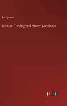 portada Christian Theology and Modern Scepticism (en Inglés)