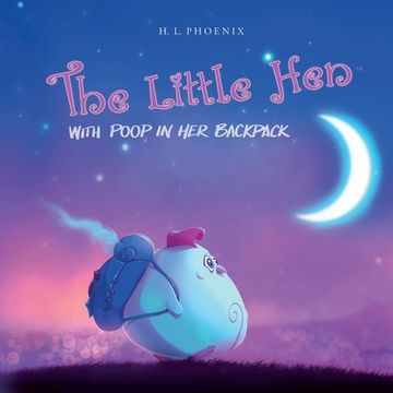 portada The Little Hen With Poop In Her Backpack (en Inglés)