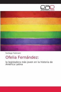 portada Ofelia Fernández: La Legisladora más Joven en la Historia de América Latina (in Spanish)