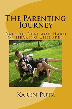 portada The Parenting Journey, Raising Deaf and Hard of Hearing Children (en Inglés)