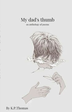 portada My dad's thumb: An Anthology of poems (en Inglés)