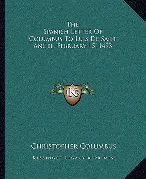 portada the spanish letter of columbus to luis de sant angel, february 15, 1493
