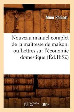 portada Nouveau Manuel Complet de la Maîtresse de Maison, Ou Lettres Sur l'Économie Domestique (Éd.1852)