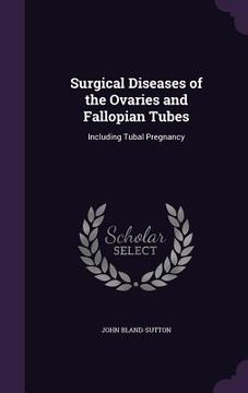 portada Surgical Diseases of the Ovaries and Fallopian Tubes: Including Tubal Pregnancy (in English)