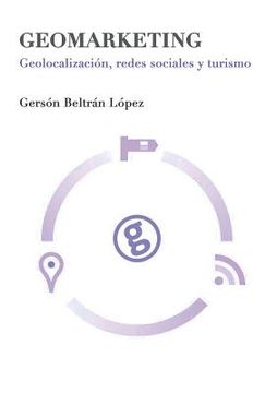 portada Geomarketing: Geolocalización, Redes Sociales y Turismo