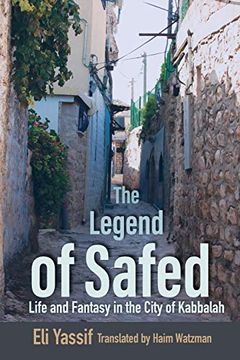 portada Legend of Safed: Life and Fantasy in the City of Kabbalah (Raphael Patai Series in Jewish Folklore and Anthropology) 
