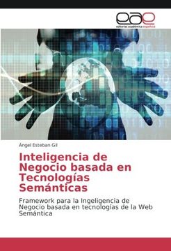 portada Inteligencia de Negocio basada en Tecnologías Semánticas: Framework para la Ingeligencia de Negocio basada en tecnologías de la Web Semántica (Spanish Edition)