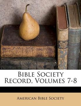 portada bible society record, volumes 7-8 (en Inglés)