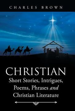 portada Christian Short Stories, Intrigues, Poems, Phrases and Christian Literature (en Inglés)