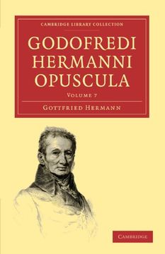 portada Godofredi Hermanni Opuscula 8 Volume Paperback Set: Godofredi Hermanni Opuscula: Volume 7 Paperback (Cambridge Library Collection - Classics) (en Latin)