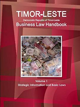 portada Timor-Leste Business law Handbook Volume 1 Strategic Information and Basic Laws (World Business and Investment Library) (en Inglés)