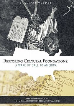 portada restoring cultural foundations: a wake up call to america: the belief and practice of the ten commandments in the life of america (in English)