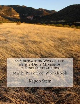portada 60 Subtraction Worksheets with 4-Digit Minuends, 2-Digit Subtrahends: Math Practice Workbook