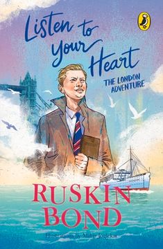 portada Listen to Your Heart: The London Adventure (Illustrated, Boyhood Memoir Series From Ruskin Bond) (en Inglés)