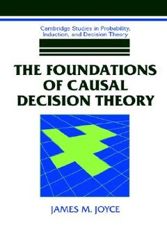 portada The Foundations of Causal Decision Theory Hardback (Cambridge Studies in Probability, Induction and Decision Theory) 