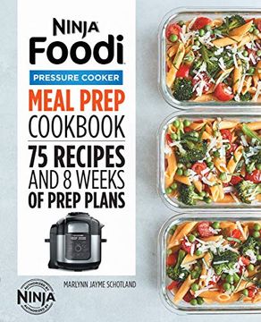 portada Ninja Foodi Pressure Cooker Meal Prep Cookbook: 75 Recipes and 8 Weeks of Prep Plans (Ninja Brand Partnership) (en Inglés)