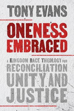 portada Oneness Embraced: A Kingdom Race Theology for Reconciliation, Unity, and Justice (en Inglés)