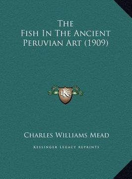 portada the fish in the ancient peruvian art (1909) (en Inglés)