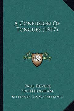 portada a confusion of tongues (1917) a confusion of tongues (1917) (en Inglés)
