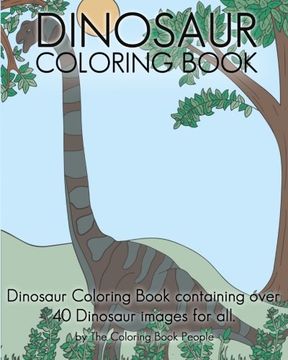 portada Dinosaur Coloring Book: Dinosaur Coloring Book containing over 40 Dinosaur images for all.